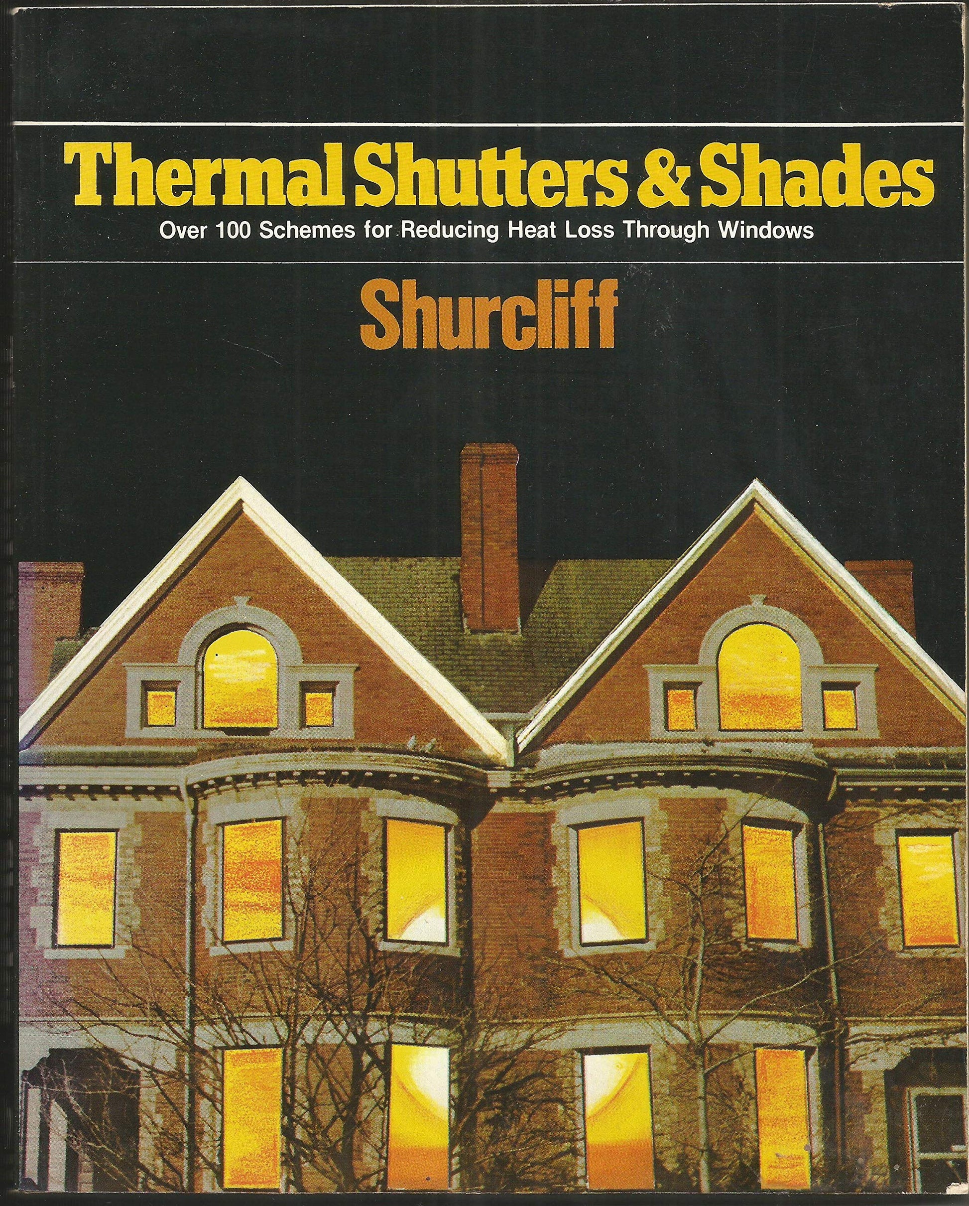 Thermal Shutters and Shades: Over 100 Schemes for Reducing Heat Loss Through Windows book cover