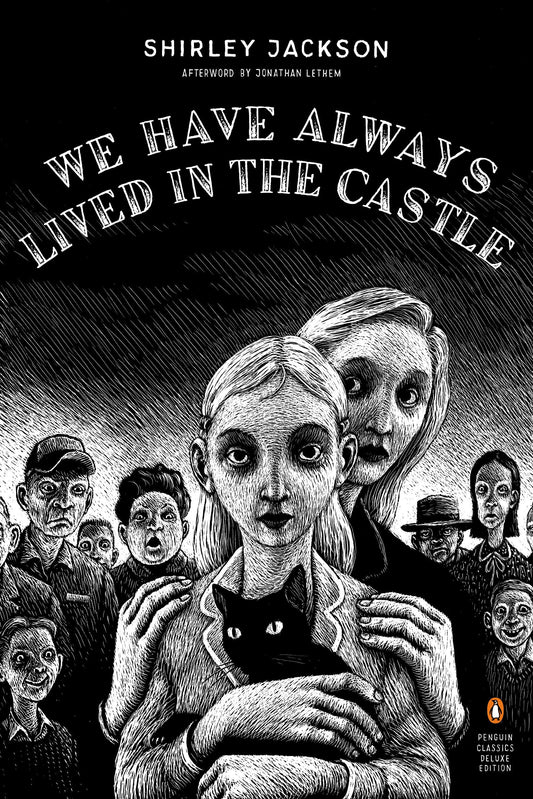 We Have Always Lived in the Castle: (Penguin Classics Deluxe Edition) (Deluxe)