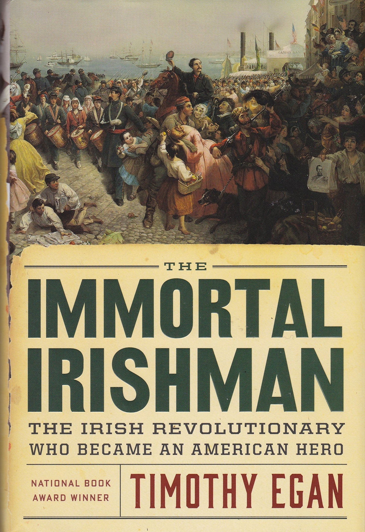 Immortal Irishman: The Irish Revolutionary Who Became an American Hero