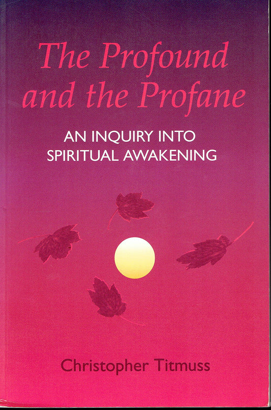 The Profound and the Profane: An Inquiry into Spiritual Awakening