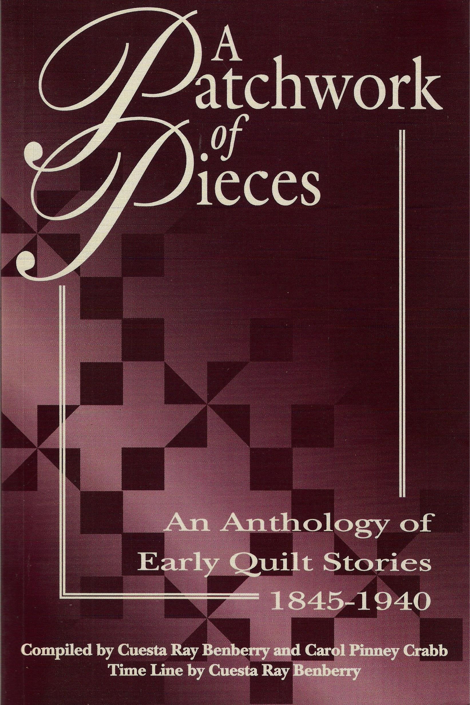 Patchwork of Pieces: An Anthology of Early Quilt Stories, 1845-1940 book cover
