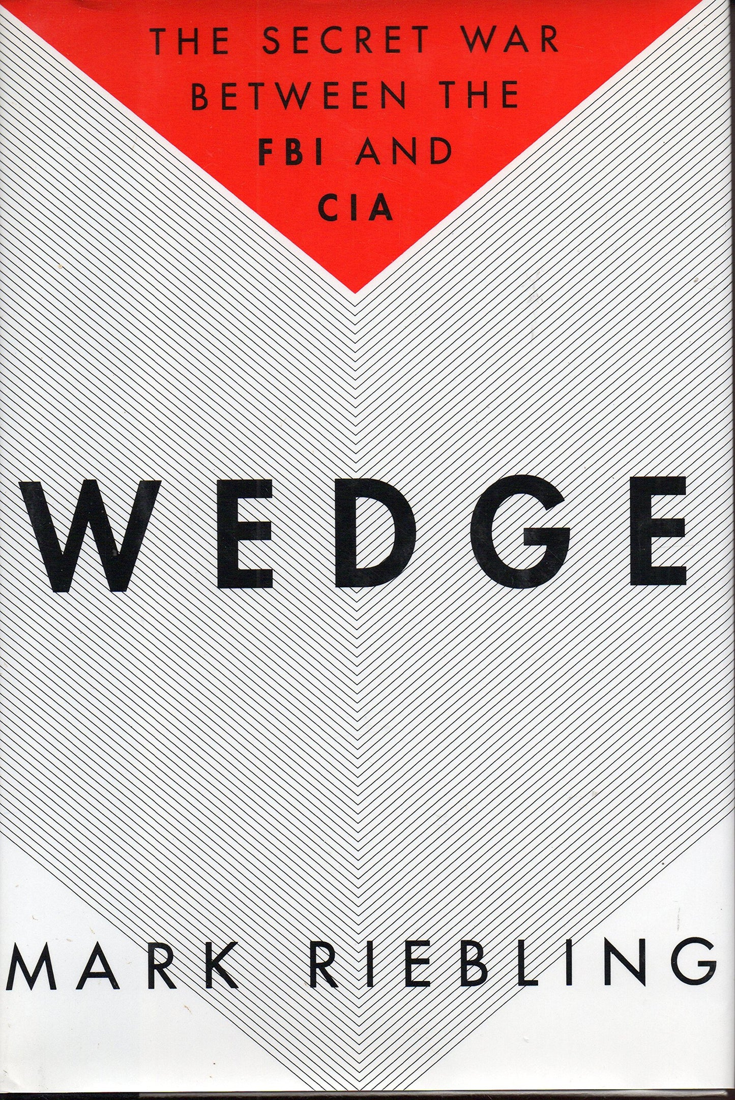 Wedge: The Secret War Between the FBI and CIA book cover