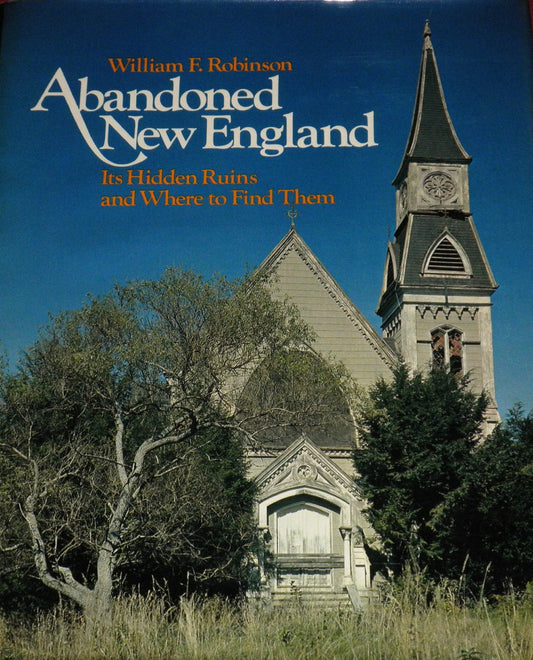 Abandoned New England: Its hidden ruins and where to find them