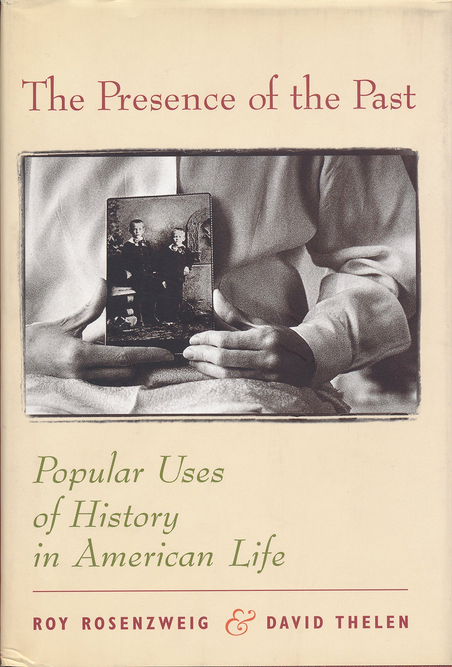 Presence of the Past: Popular Uses of History in American Life