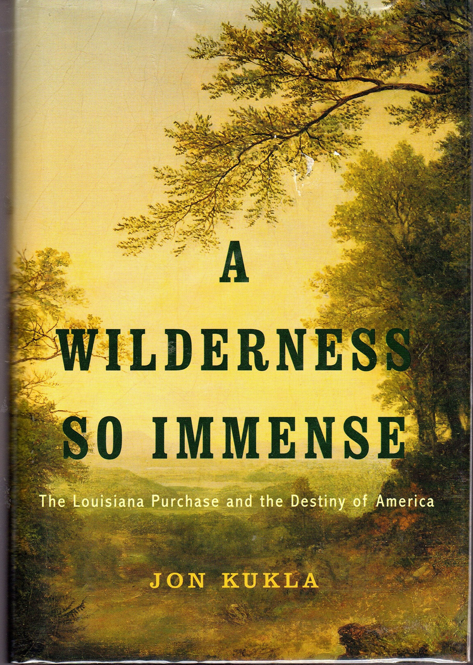 Wilderness So Immense: The Louisiana Purchase and the Destiny of America book cover
