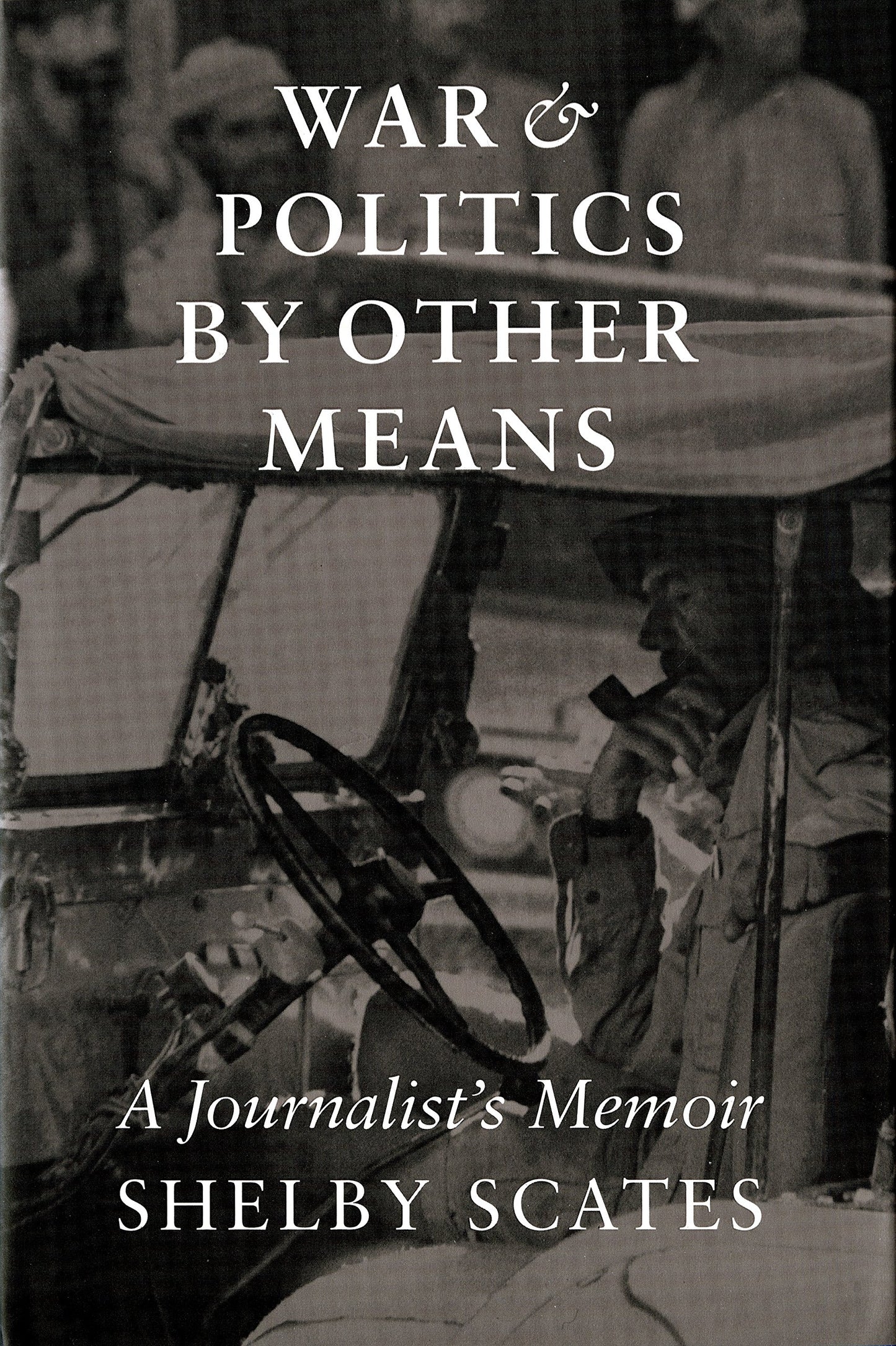 War and Politics by Other Means: A Journalist's Memoir book cover