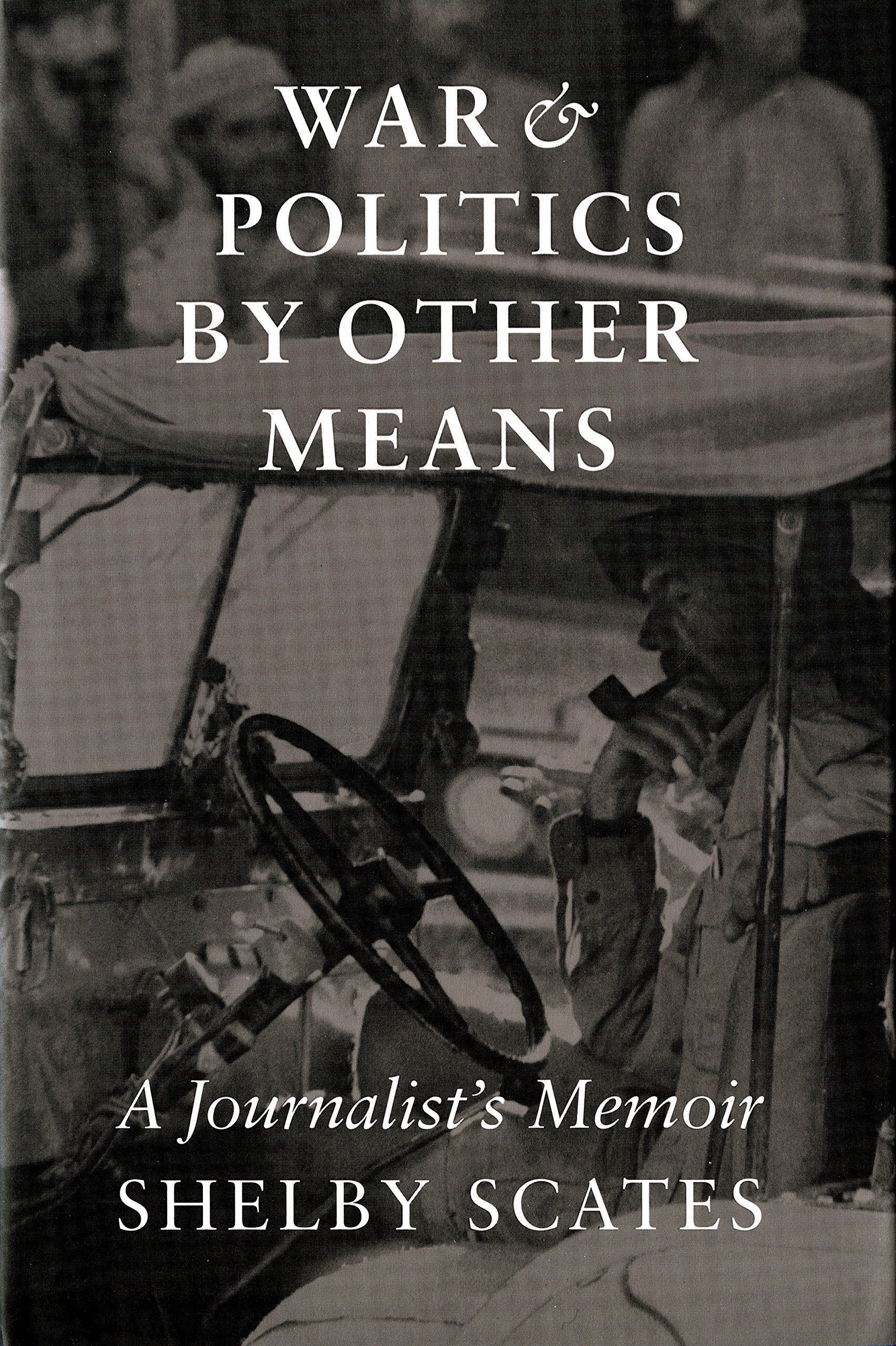 War and Politics by Other Means: A Journalist's Memoir book cover