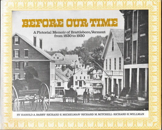 Before Our Time: A Pictorial Memoir of Brattleboro, Vermont, from 1830 to 1930 book cover