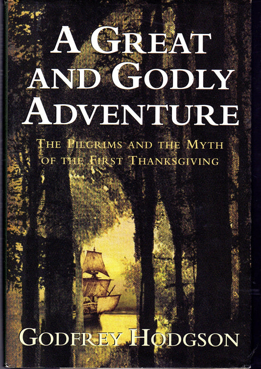 Great and Godly Adventure: The Pilgrims and the Myth of the First Thanksgiving book cover