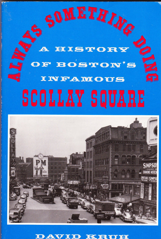 Always Something Doing: A History of Boston's Infamous Scollay Square book cover