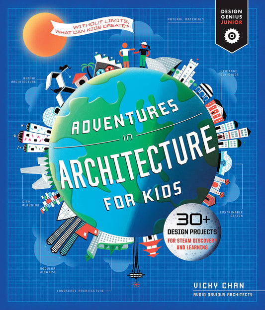 Adventures in Architecture for Kids: 30 Design Projects for Steam Discovery and Learning book cover