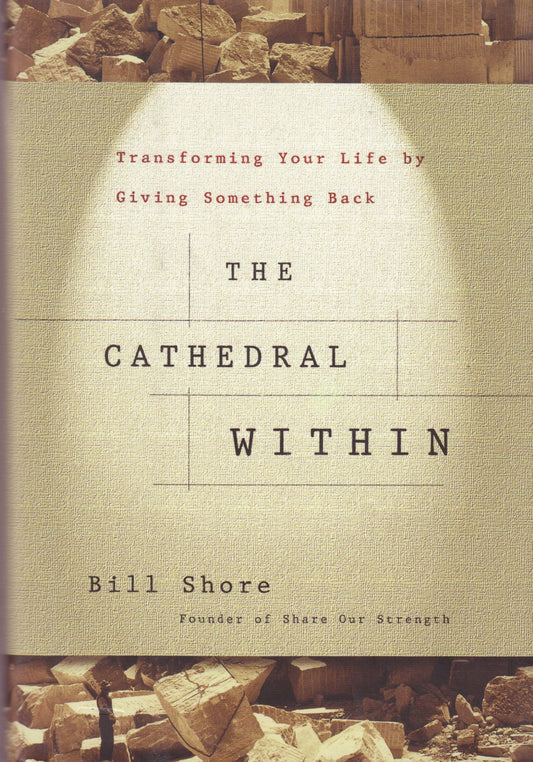 Cathedral Within: Transforming Your Life by Giving Something Back