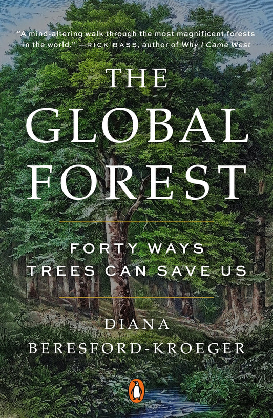 Global Forest: Forty Ways Trees Can Save Us