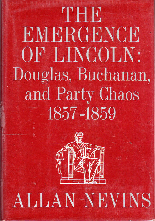 Emergence of Lincoln: Douglas, Buchanan and Party Chaos, 1857-1859