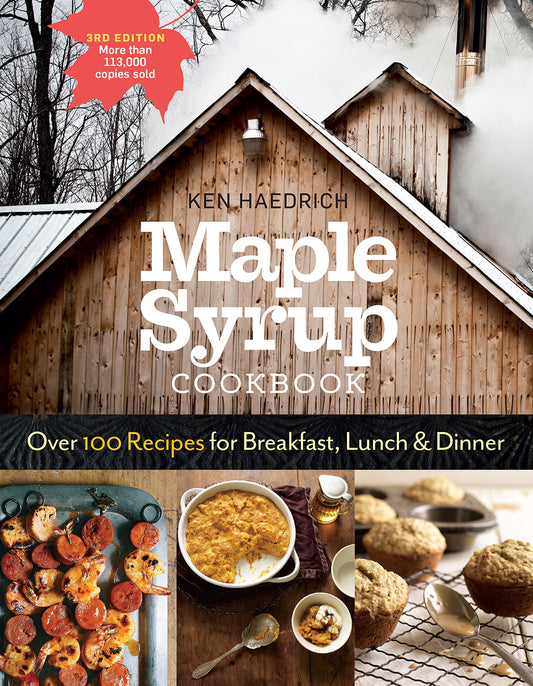 Maple Syrup Cookbook, 3rd Edition: Over 100 Recipes for Breakfast, Lunch & Dinner book cover