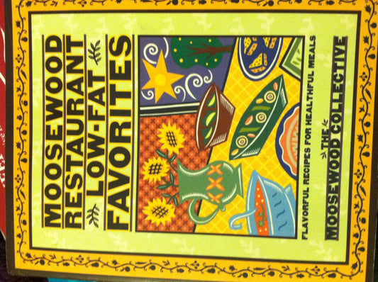 Moosewood Restaurant Low-Fat Favorites: Flavorful Recipes for Healthful Meals book cover