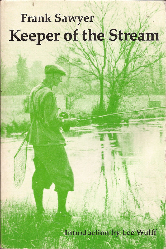 Keeper of the Stream: [The Life of a River and Its Trout Fishery]