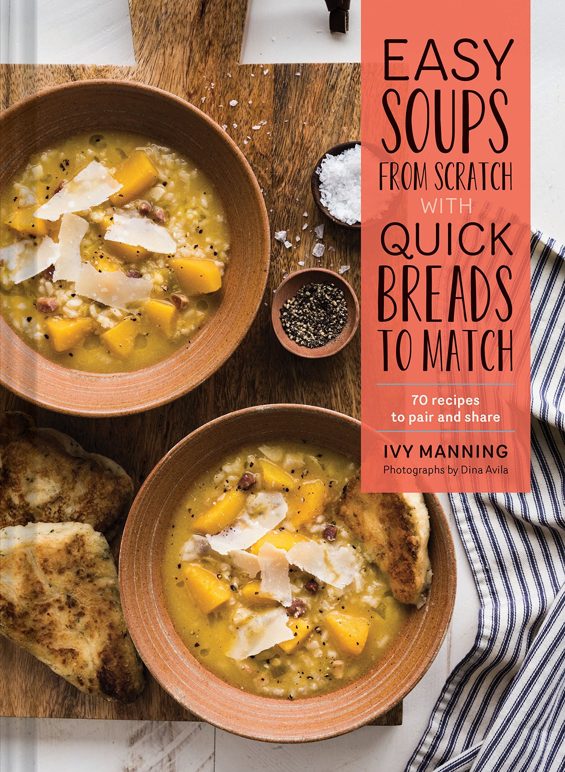 Easy Soups from Scratch with Quick Breads to Match: 70 Recipes to Pair and Share (Soup Cookbook, Low Calorie Cookbook, Crockpot Cookbook) book cover