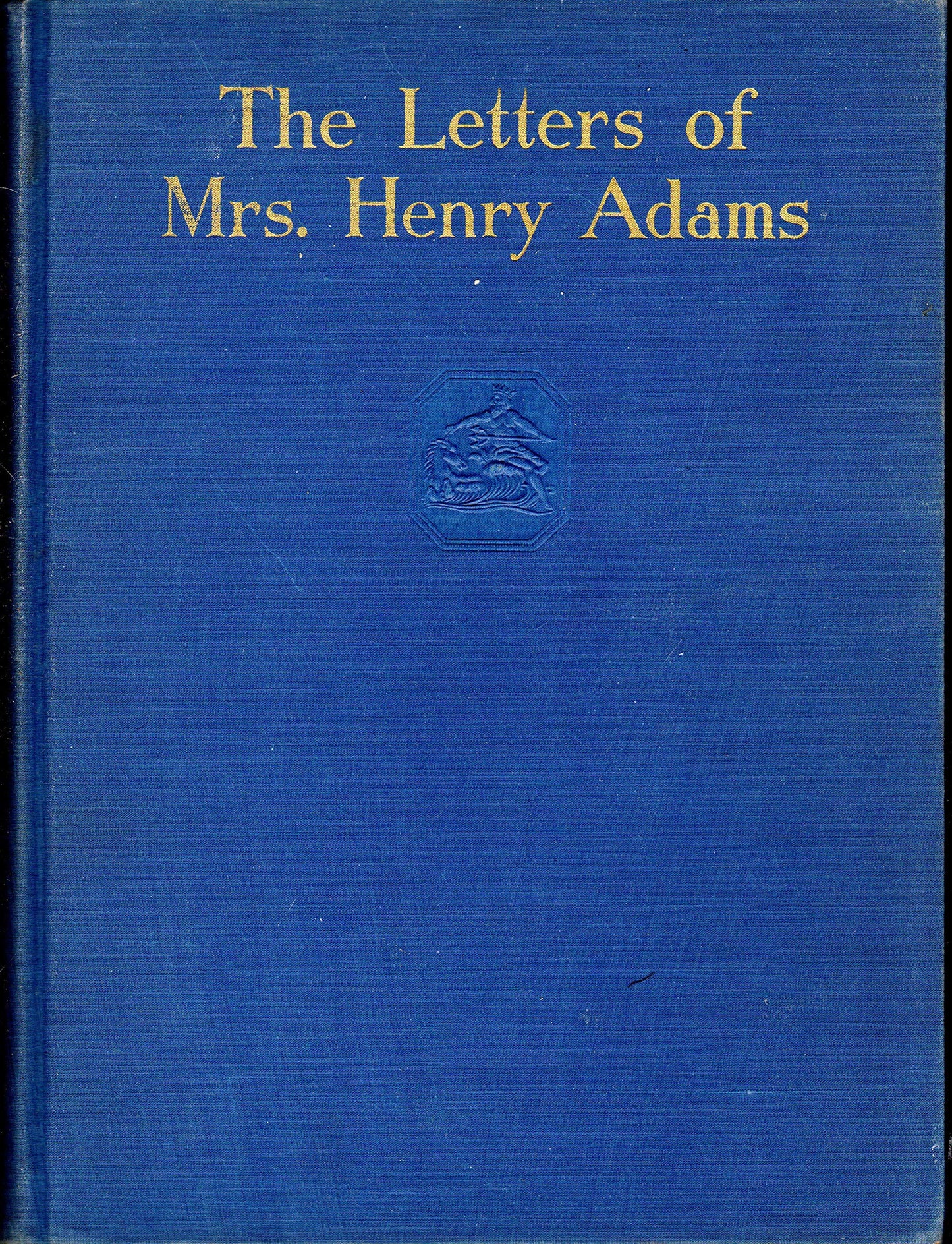 THE LETTERS OF MRS. HENRY ADAMS. 1865 - 1883. book cover