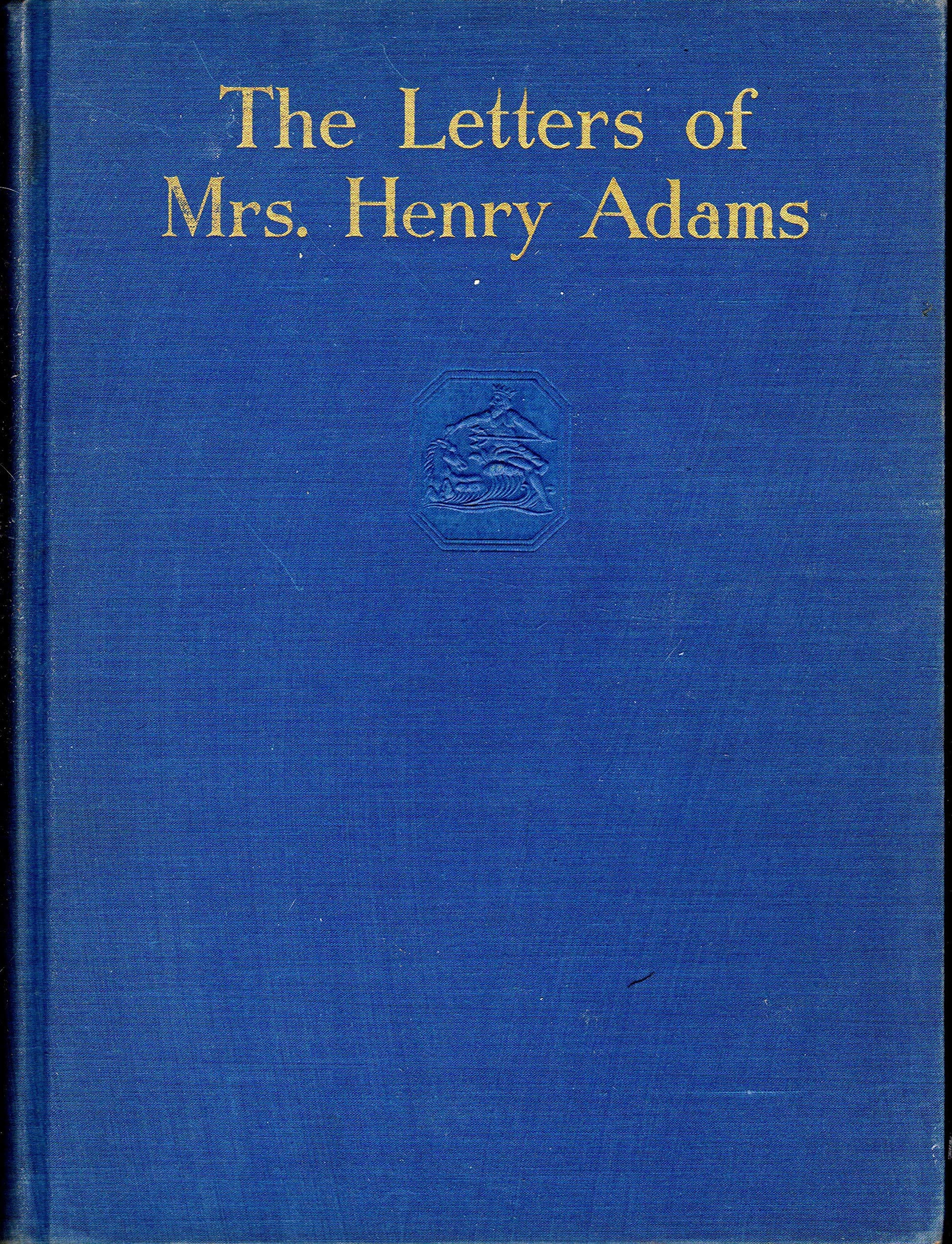 THE LETTERS OF MRS. HENRY ADAMS. 1865 - 1883. book cover