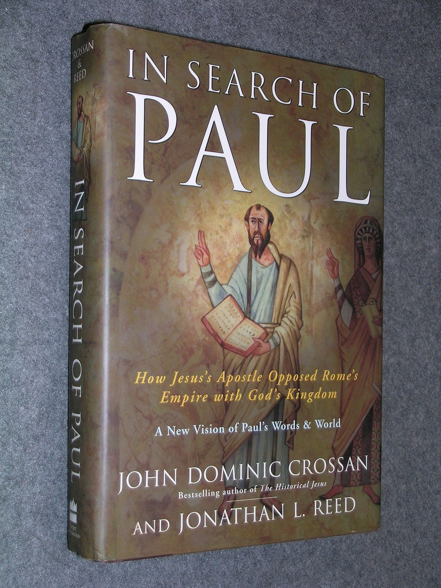 In Search of Paul: How Jesus' Apostle Opposed Rome's Empire with God's Kingdom book cover