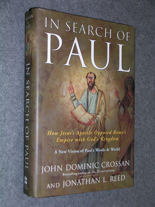 In Search of Paul: How Jesus' Apostle Opposed Rome's Empire with God's Kingdom book cover