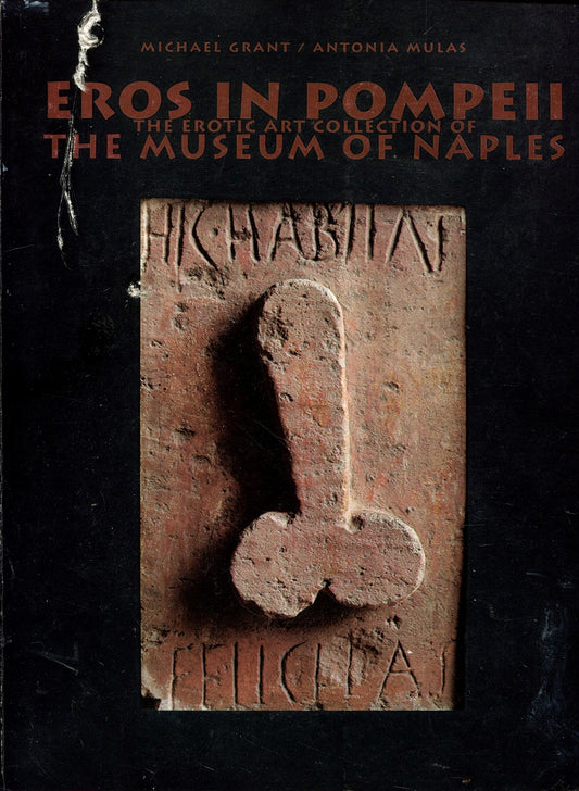 Eros in Pompeii: The Erotic Art Collection of the Museum of Naples (Revised)