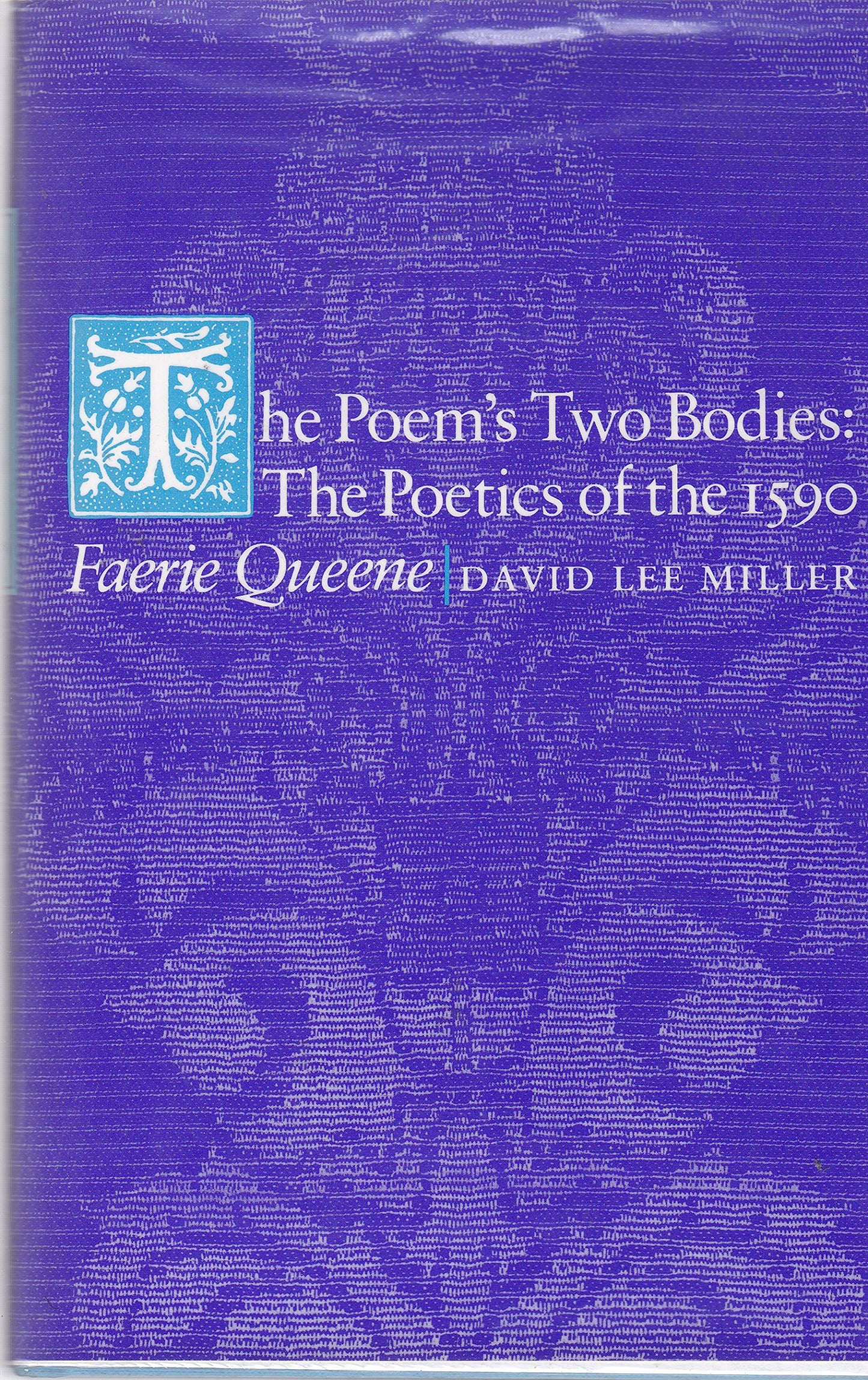 Poem's Two Bodies: The Poetics of the 1590 "Faerie Queene" book cover