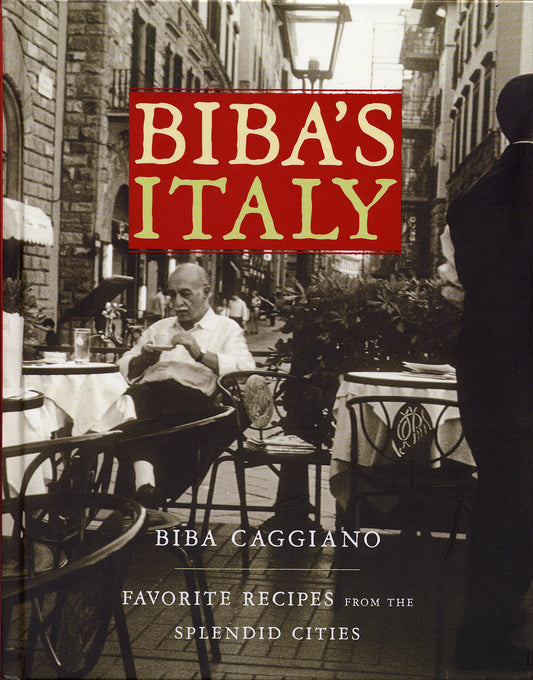 Biba's Italy: Favorite Recipes from the Splendid Cities book cover