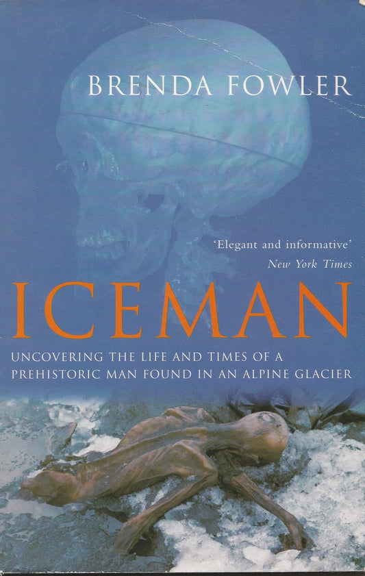 Iceman: Uncovering the Life & Times of a Prehistoric Man Found in an Alpine Glacier book cover