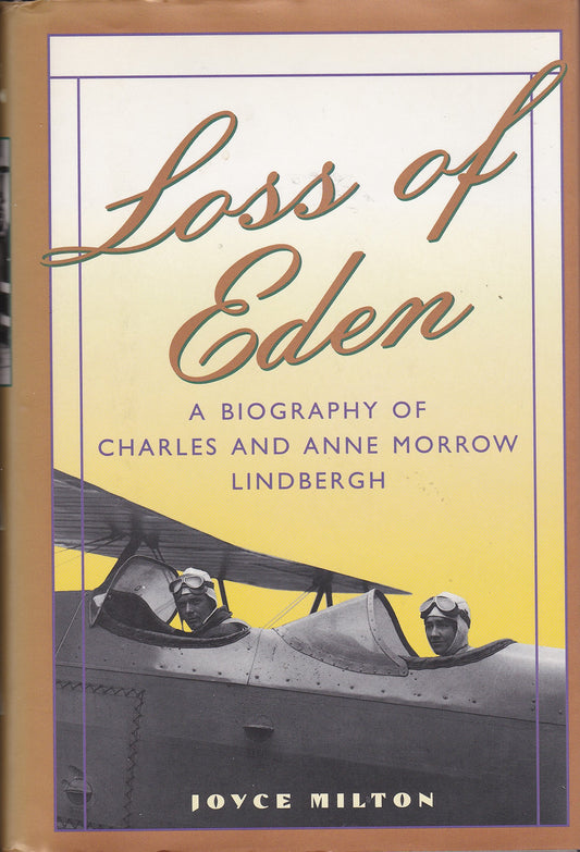 Loss of Eden: A Biography of Charles and Anne Morrow Lindbergh