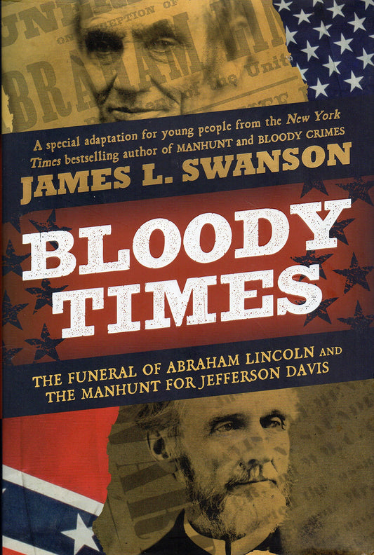 Bloody Times: The Funeral of Abraham Lincoln and the Manhunt for Jefferson Davis book cover