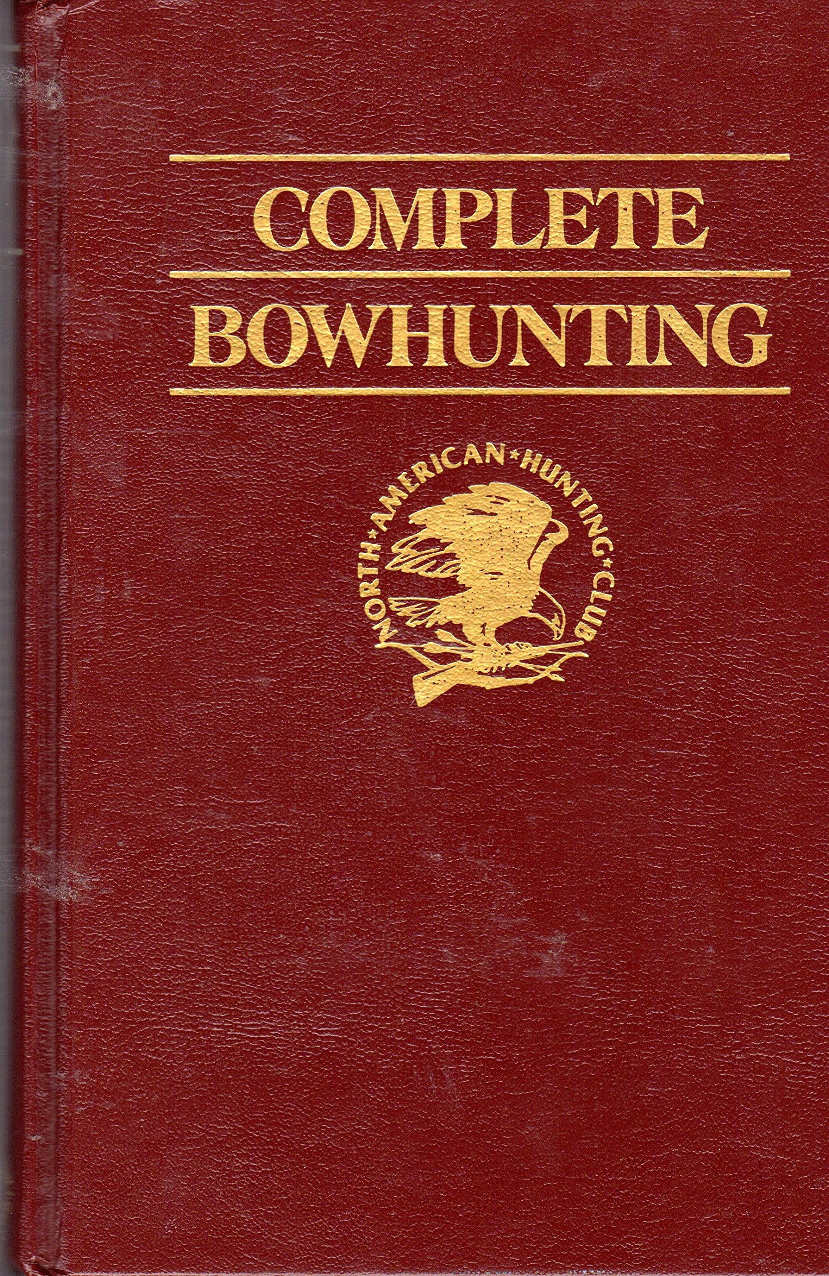 Complete Bowhunting (North American Hunting Club: Hunter's Information Series) book cover