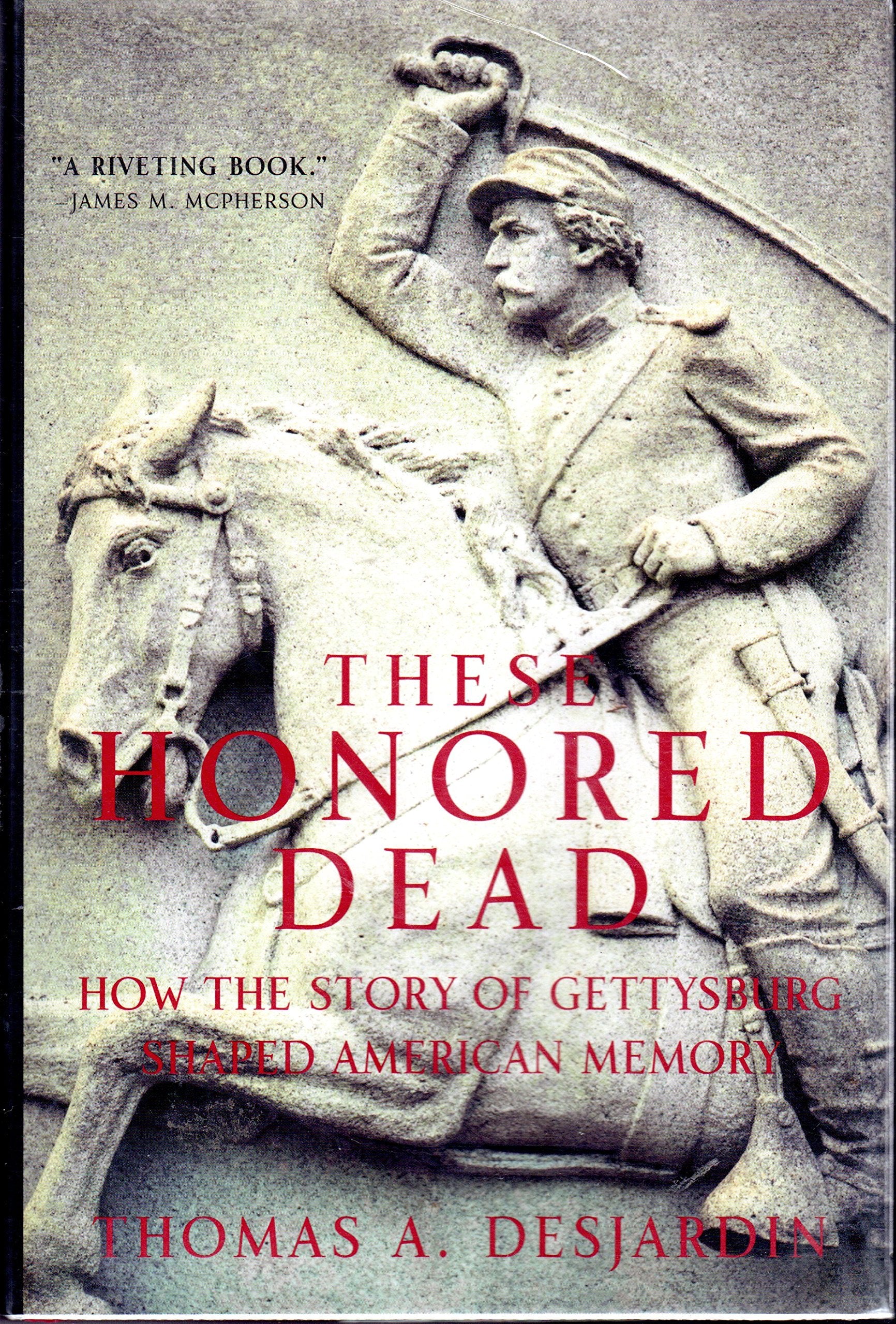 These Honored Dead: How the Story of Gettysburg Shaped American Memory book cover