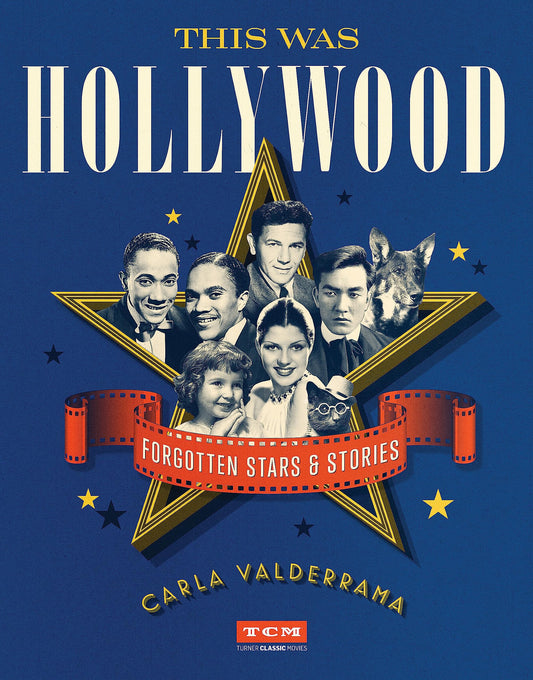 This Was Hollywood: Forgotten Stars and Stories
