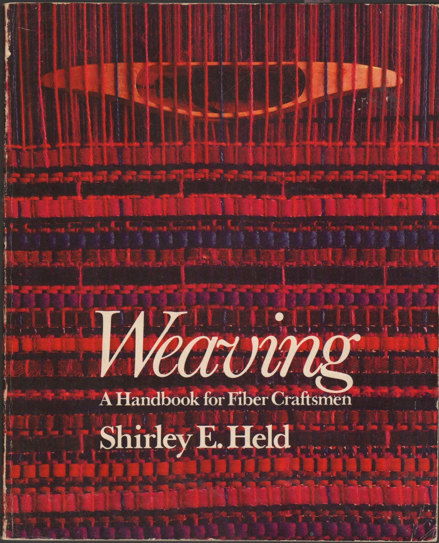 Weaving: A Handbook for Fiber Craftsmen