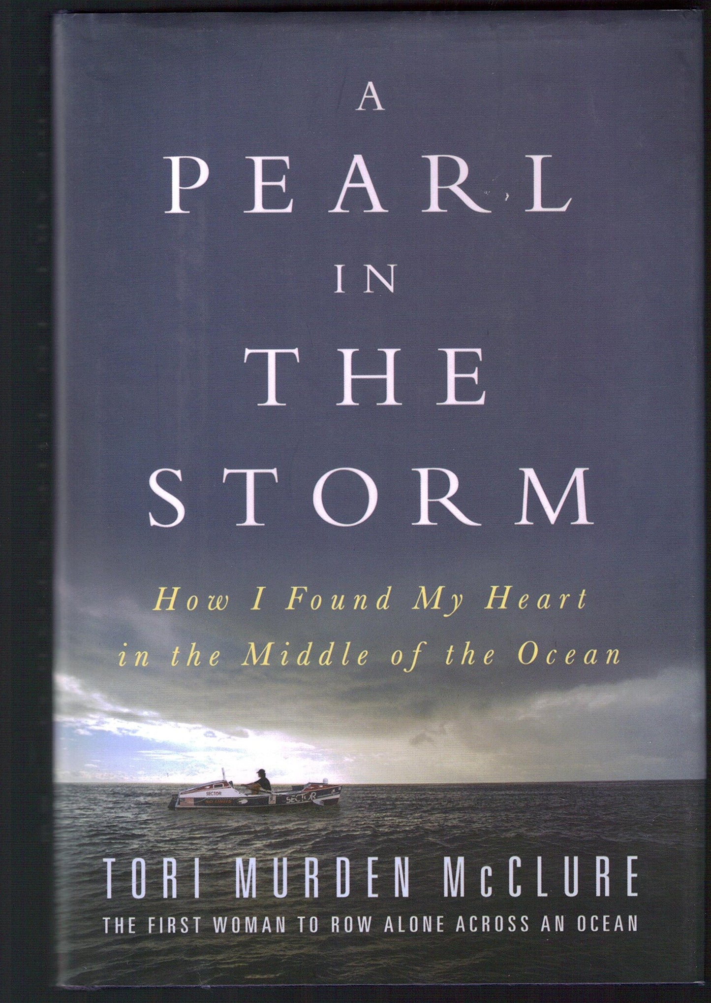 Pearl in the Storm: How I Found My Heart in the Middle of the Ocean