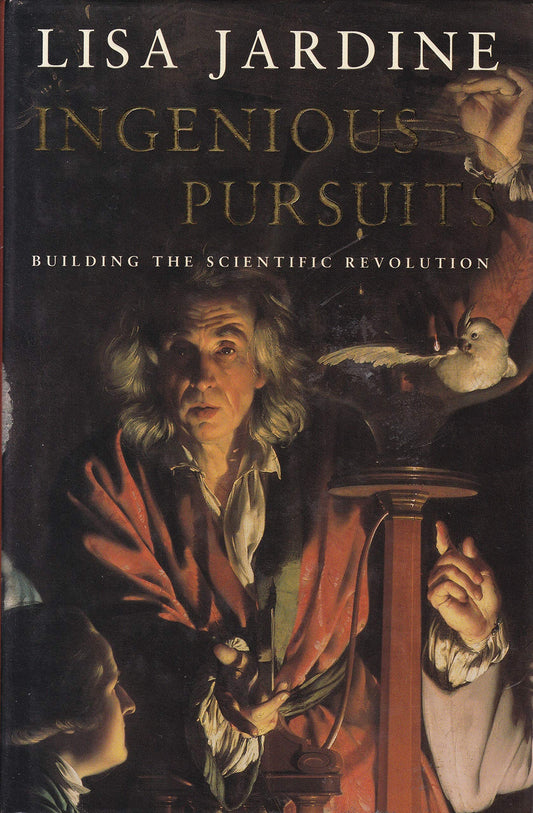 INGENIOUS PURSUITS. Building the Scientific Revolution. book cover