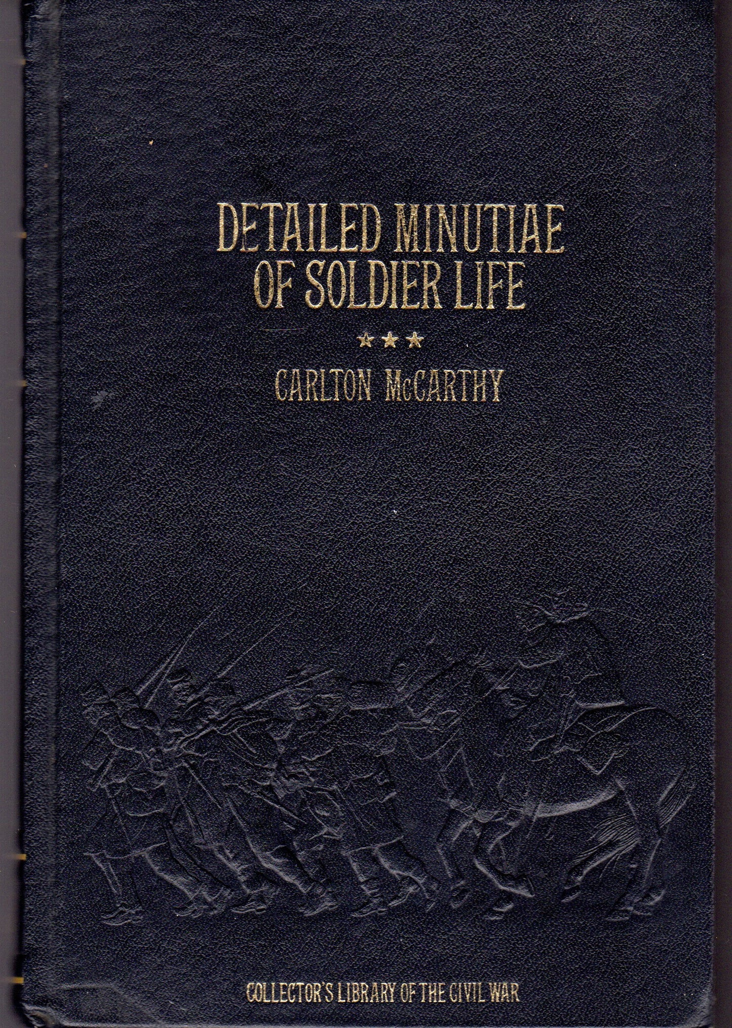 Detailed Minutiae of Soldier Life in the Army of Northern Virginia, 1861-1865