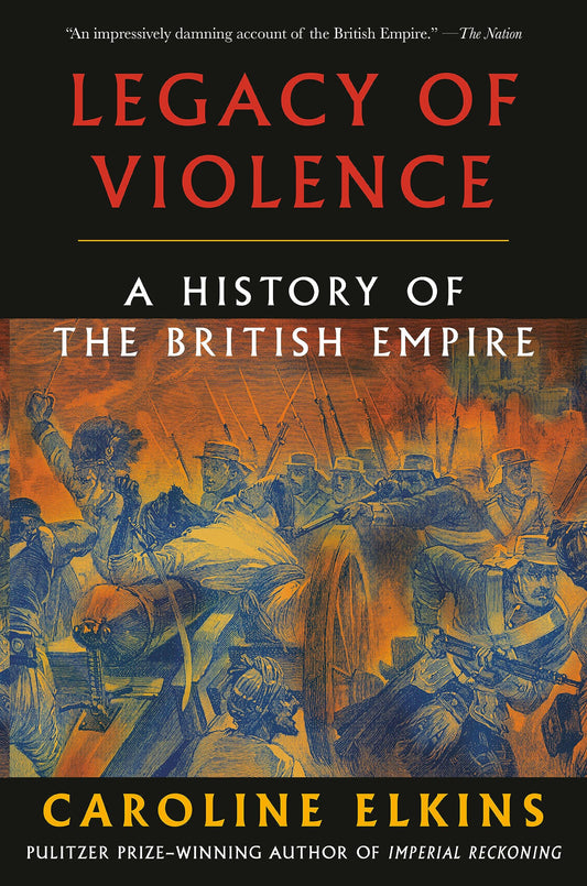 Legacy of Violence: A History of the British Empire book cover