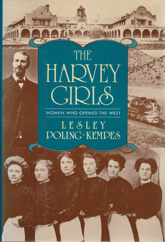 Harvey Girls: Women Who Opened the West