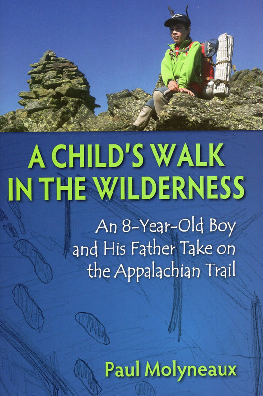Child's Walk in the Wilderness: An 8-Year-Old Boy and His Father Take on the Appalachian Trail