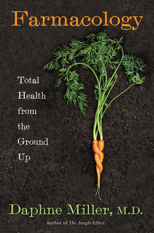 Farmacology: Total Health from the Ground Up