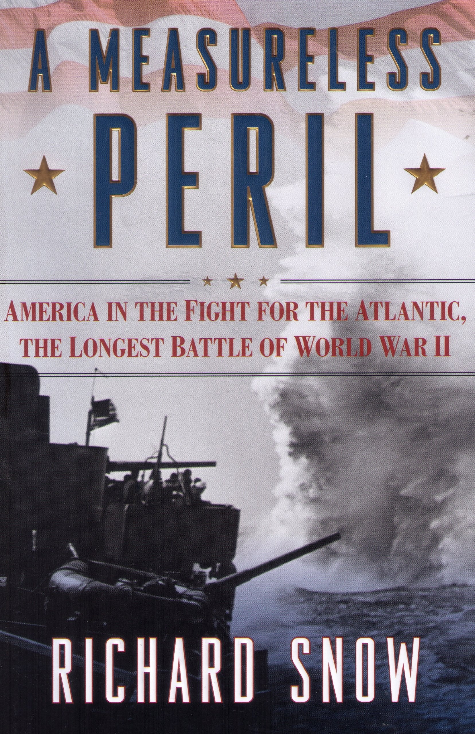 A Measureless Peril: America in the Fight for the Atlantic, the Longest Battle of World War II book cover