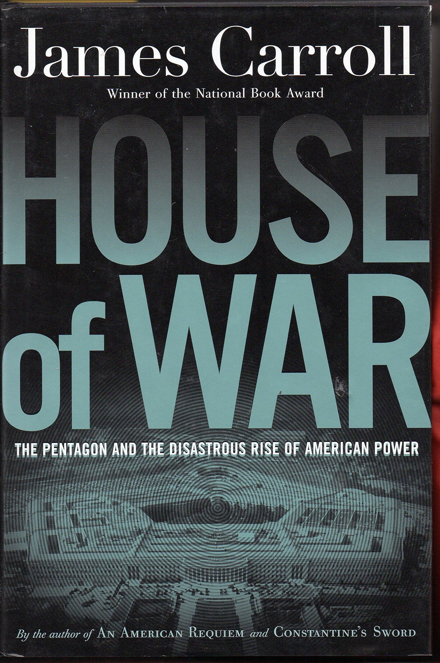 House of War: The Pentagon and the Disastrous Rise of American Power book cover