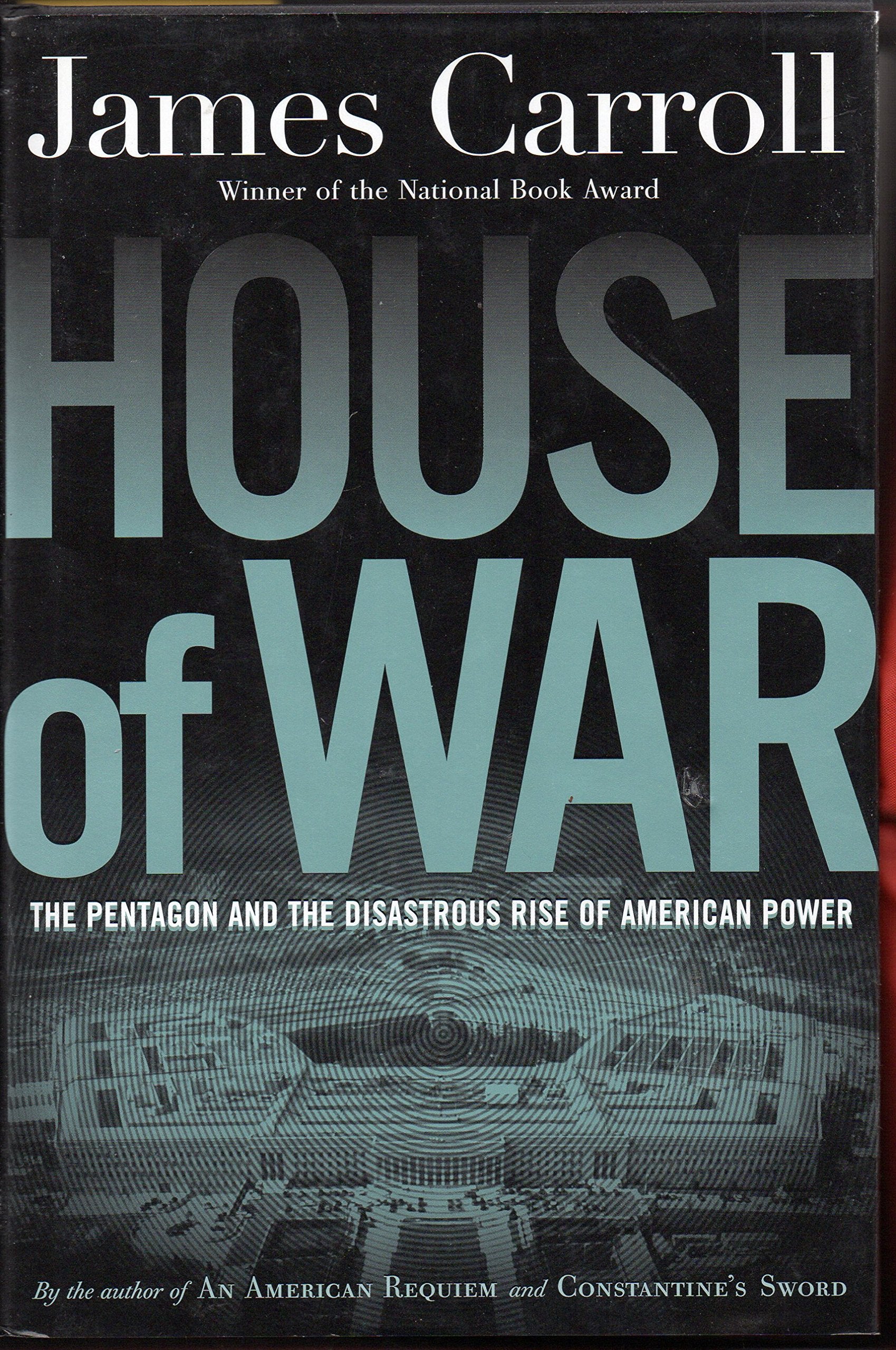 House of War: The Pentagon and the Disastrous Rise of American Power book cover