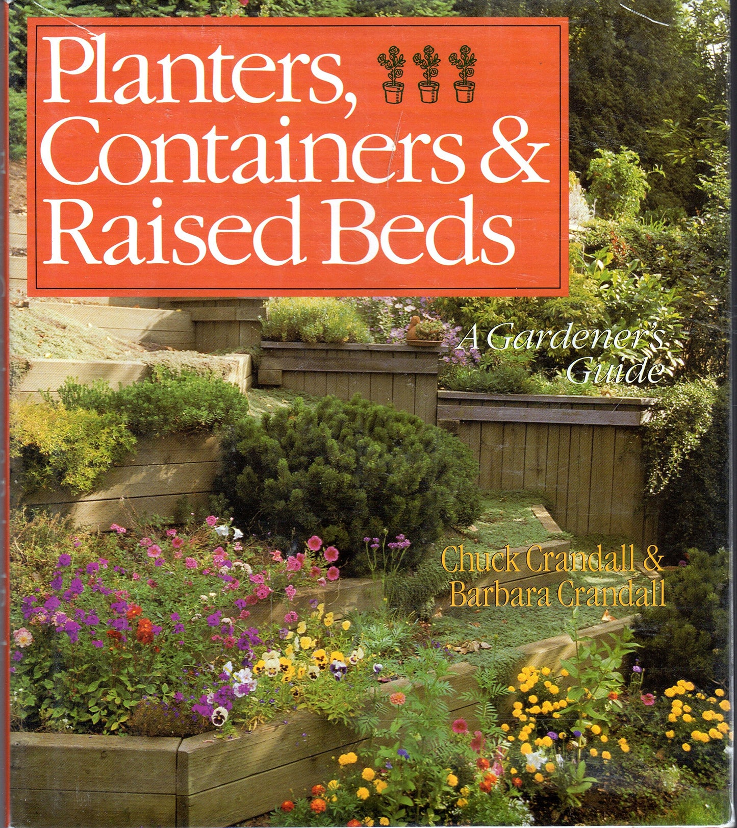 Planters, Containers, and Raised Beds: A Gardener's Guide book cover