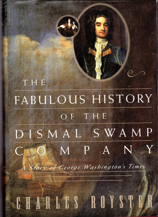 Fabulous History of the Dismal Swamp Company: A Story of George Washington's Times