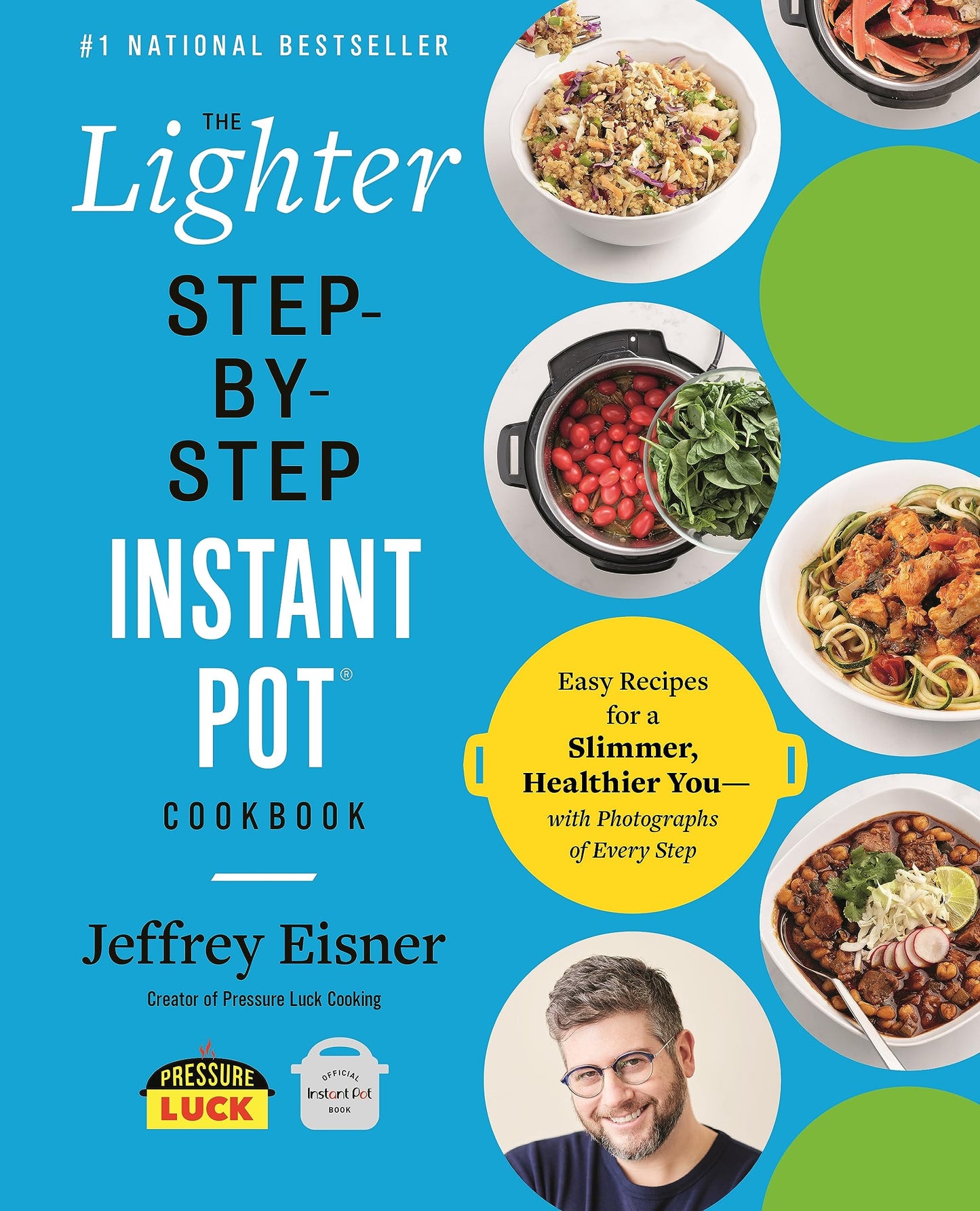 Lighter Step-By-Step Instant Pot Cookbook: Easy Recipes for a Slimmer, Healthier You--With Photographs of Every Step