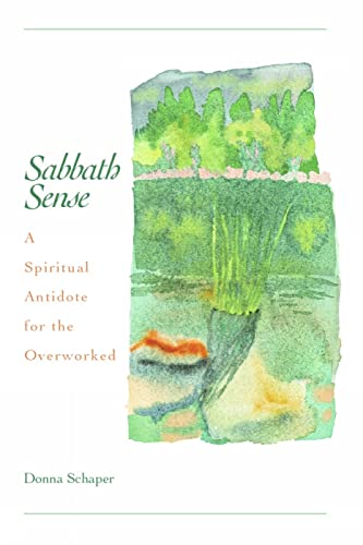Sabbath Sense : A Spiritual Antidote for the Overworked
